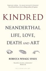 Kindred: Neanderthal Life, Love, Death and Art