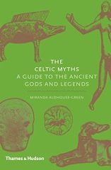 Celtic Myths: A Guide to the Ancient Gods and Legends