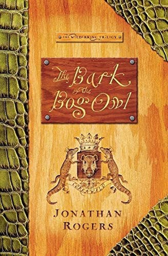 Bark of the Bog Owl, Wilderking Trilogy 1