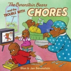 Berenstain Bears and the Trouble with Chores