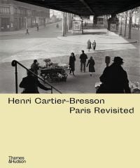 Henri Cartier-Bresson: Paris Revisited