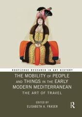 Mobility of People and Things in the Early Modern Mediterranean