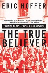 True Believer: Thoughts on the Nature of Mass Movements