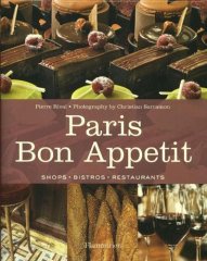 Paris Bon Appetit: Shops * Bistros * Restaurants