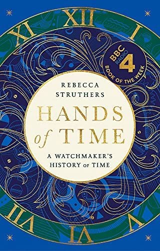 Hands of Time: A Watchmaker's History of Time