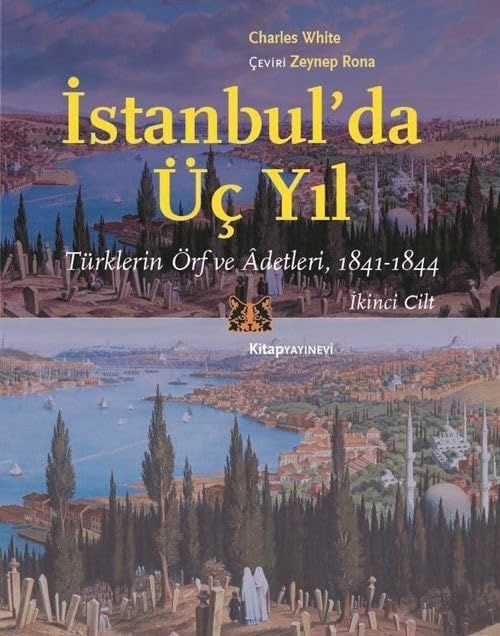 İstanbul'da Üç Yıl - 2. Cilt: Türklerin Örf ve Adetleri, 1841-1844
