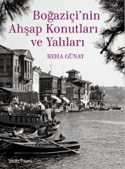 Boğaziçi’nin Ahşap Konutları ve Yalıları