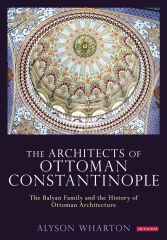 Architects of Ottoman Constantinople