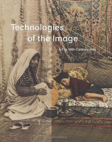 Technologies of the Image: Art in 19th-Century Iran