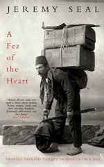 Fez of the Heart: Travels Through Turkey in Search of a Hat