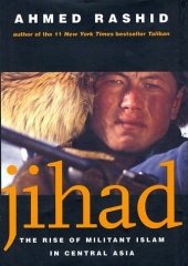 Jihad, The Rise of Militant Islam ın Central Asia