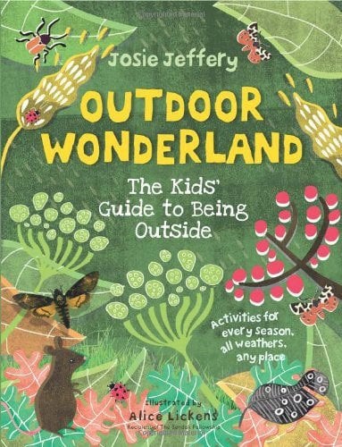 Outdoor Wonderland: The Kids' Guide to Being Outside