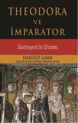 Theodora ve İmparator - Jüstinyen'in Dramı