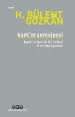 Kant'ın Şemsiyesi- Kant’ın Teorik Felsefesi Üzerine Yazılar