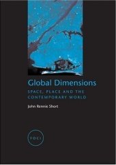 Global Dimensions: Space, Place and the Contemporary World