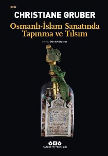 Osmanlı - İslam Sanatında Tapınma ve Tılsım