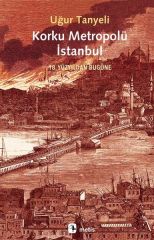 Korku Metropolü İstanbul - 18. Yüzyıldan Bugüne