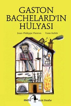 Gaston Bachelard'ın Hülyası