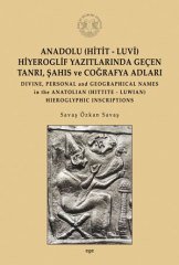 Anadolu Hiyeroglif Yazitlarinda Geçen Tanri, Şahıs ve Coğrafya Adları