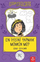 Çocuklar İçin Felsefe - En İyisini Yapmak Mümkün Mü?