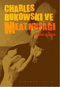 Charles Bukowski ve Meat Kuşağı