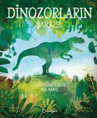 Dinozorların Şarkısı - Tarih Öncesine Bir Bakış