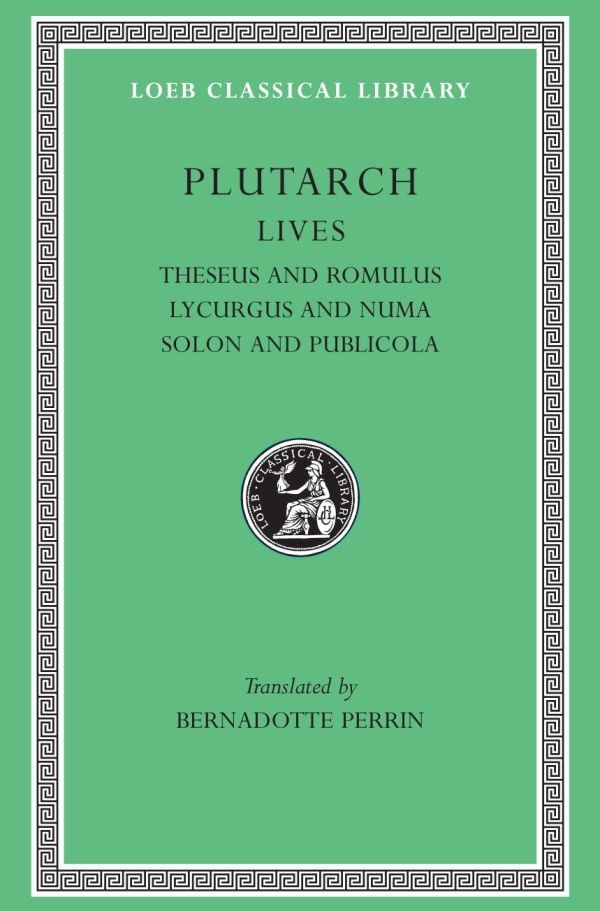 L 46 Lives, Vol I, Theseus and Romulus. Lycurgus and Numa.