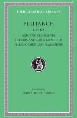 L 102 Lives, Vol X, Agis and Cleomenes. Tiberius and Gaius Gracchus.