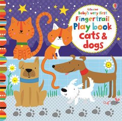 Baby's Very First Fingertrails Play Book Cats and Dogs