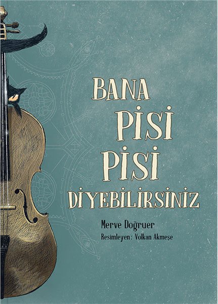 Bana Pisi Pisi Diyebilirsiniz