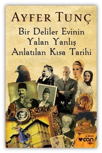 Bir Deliler Evinin Yalan Yanlış Anlatılan Kısa Tarihi