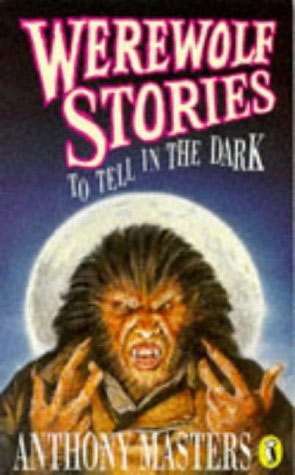 Werewolf Stories to Tell in the Dark