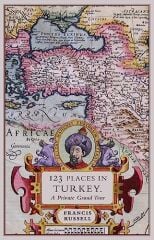 123 Places in Turkey: A Private Grand Tour