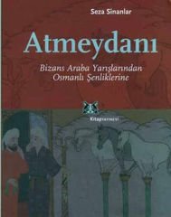 Atmeydanı - Bizans Araba Yarışlarından Osmanlı Şenliklerine