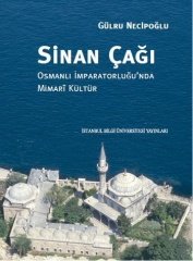 Sinan Çağı: Osmanlı İmparatorluğu'nda Mimari Kültür