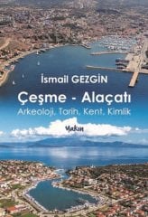 Çeşme-Alaçatı: Arkeoloji, Tarih, Kent, Kimlik