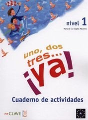 Uno, dos tres...Ya!: Cuaderno de actividades 1