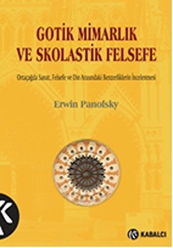 Gotik Mimarlık ve Skolastik Felsefe