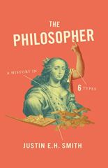 Philosopher: A History in Six Types
