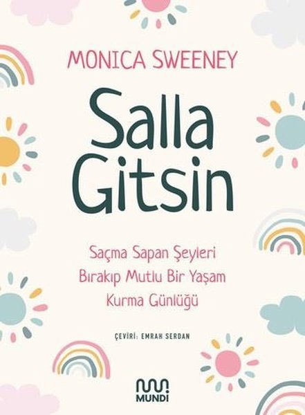 Salla Gitsin - Saçma Sapan Şeyleri Bırakıp Mutlu Bir Yaşam Günlüğü