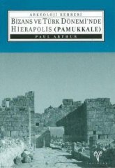 Bizans ve Türk Dönemi'nde Hierapolis (Pamukkale)