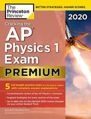 Cracking the AP Physics 1 Exam 2020: Premium Edition