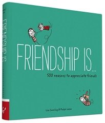 Friendship is...: 500 Reasons to Appreciate Friend