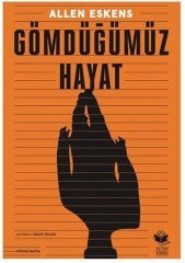 Gömdüğümüz Hayat