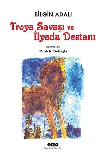 Troya Savaşı ve İlyada Destanı