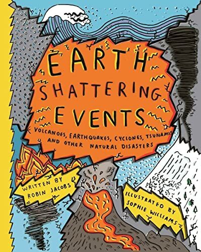 Earthshattering Events!: The Science Behind Natural Disasters