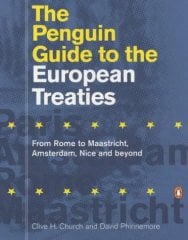 Penguin Guide to the European Treaties: From Rome to Maastricht, Amsterdam, Nice and Beyond