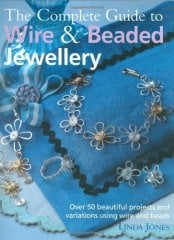Complete Guide to Wire and Beaded Jewellery