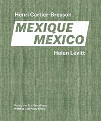 Helen Levitt / Henri Cartier-Bresson. Mexico