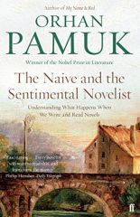 Naive and the Sentimental Novelist: Understanding What Happens When We Write and Read Novels